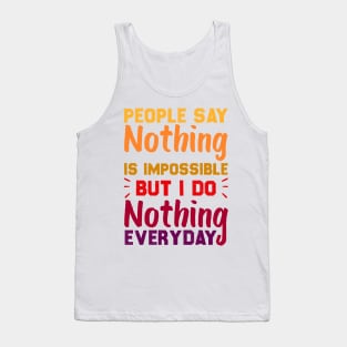 People Say Nothing Is Impossible But I Do Nothing Everyday | Funny koala sayings Tank Top